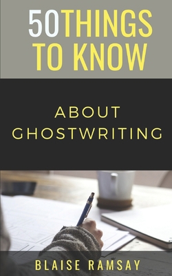 50 Things to Know About Ghostwriting 1723835242 Book Cover