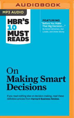 HBR's 10 Must Reads on Making Smart Decisions 1511367148 Book Cover