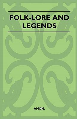 Folk-Lore and Legends 1446521303 Book Cover