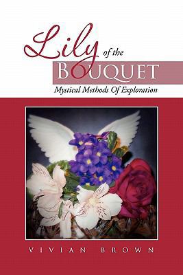 Lily of the Bouquet: Mystical Methods of Explor... 1456892819 Book Cover