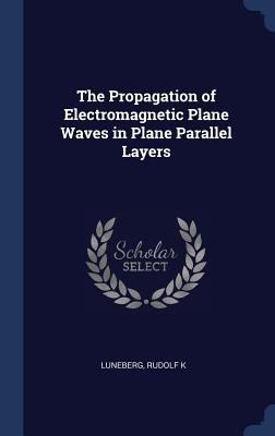 The Propagation of Electromagnetic Plane Waves ... 1340292416 Book Cover