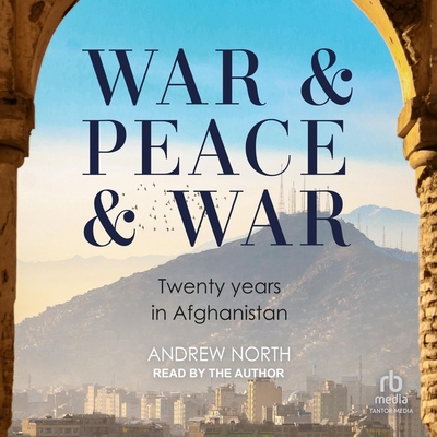 War & Peace & War: Twenty Years in Afghanistan B0DKW2RZDZ Book Cover