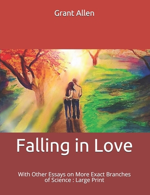 Falling in Love: With Other Essays on More Exac... B086G3XN3D Book Cover