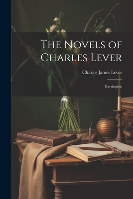 The Novels of Charles Lever: Barrington 1022468073 Book Cover