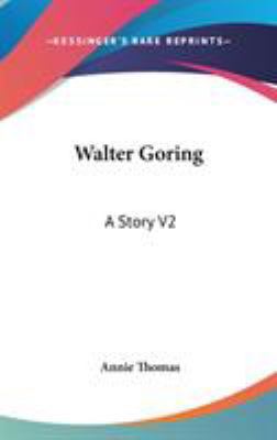 Walter Goring: A Story V2 0548277230 Book Cover