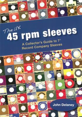 The UK 45 rpm sleeves: A Collector's Guide To 7... 9189136713 Book Cover