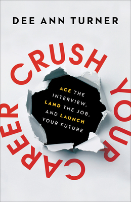 Crush Your Career: Ace the Interview, Land the ... 0801094372 Book Cover