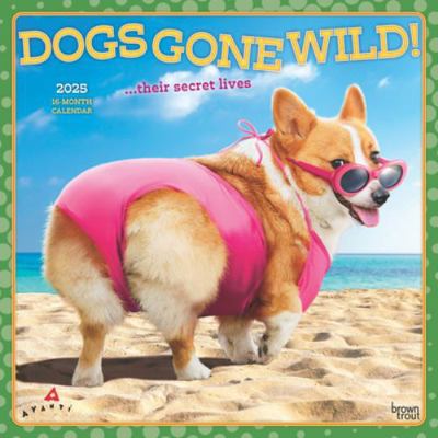 Avanti Dogs Gone Wild Official 2025 12 X 24 Inc... 197547967X Book Cover