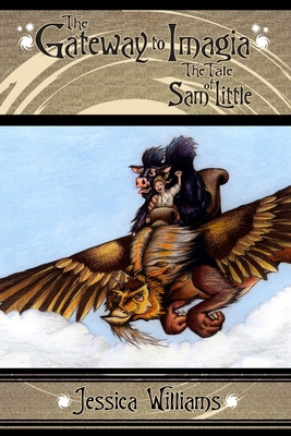 The Gateway to Imagia: The Tale of Sam Little 1494494752 Book Cover