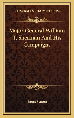 Major General William T. Sherman and His Campaigns 1163651931 Book Cover