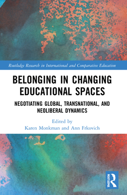 Belonging in Changing Educational Spaces: Negot... 1032112484 Book Cover
