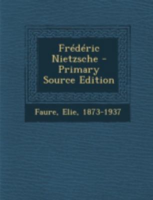 Frederic Nietzsche - Primary Source Edition [French] 1294723952 Book Cover