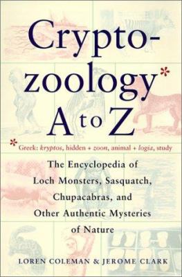 The Cryptozoology A to Z: The Encyclopedia of L... 0613339967 Book Cover