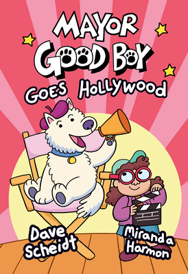Mayor Good Boy Goes Hollywood: (A Graphic Novel) 0593125452 Book Cover