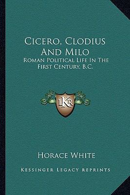 Cicero, Clodius And Milo: Roman Political Life ... 1163583588 Book Cover