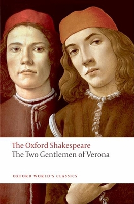 The Two Gentlemen of Verona: The Oxford Shakesp... 0192831429 Book Cover