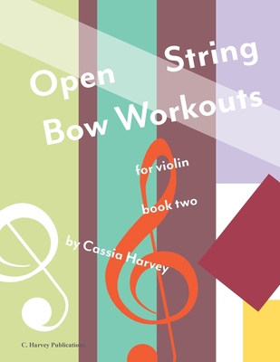 Open String Bow Workouts for Violin, Book Two 1635232481 Book Cover