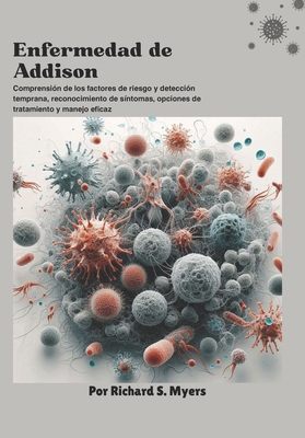 Enfermedad de Addison: Comprensión de los facto... [Spanish] B0FRXRPS3C Book Cover