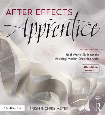 After Effects Apprentice: Real-World Skills for... 1138643084 Book Cover