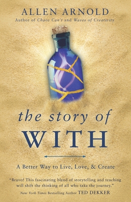The Story of With: A Better Way to Live, Love, ... 0692769587 Book Cover