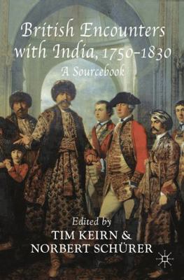 British Encounters with India, 1750-1830: A Sou... 0230231438 Book Cover
