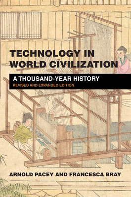 Technology in World Civilization, Revised and E... 0262542463 Book Cover