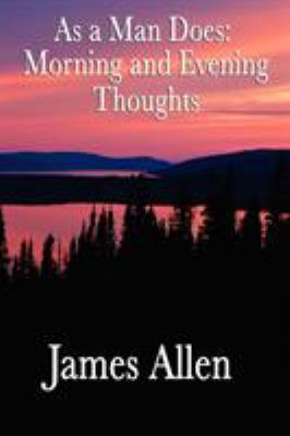 As a Man Does: Morning and Evening Thoughts B0082OKKV0 Book Cover