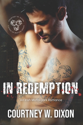 In Redemption: A Dark Irish Mafia Romance (King... B0B1DWQ482 Book Cover