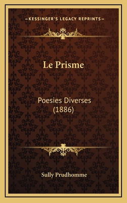 Le Prisme: Poesies Diverses (1886) [French] 1166825485 Book Cover