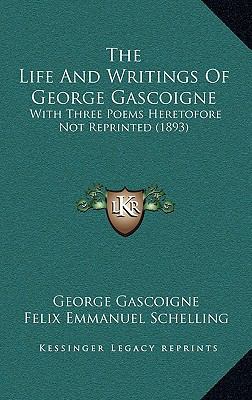 The Life And Writings Of George Gascoigne: With... 1167260562 Book Cover