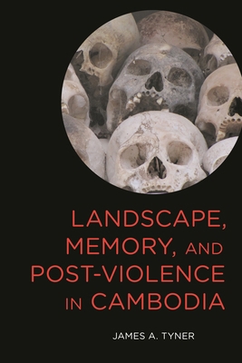 Landscape, Memory, and Post-Violence in Cambodia 1783489154 Book Cover