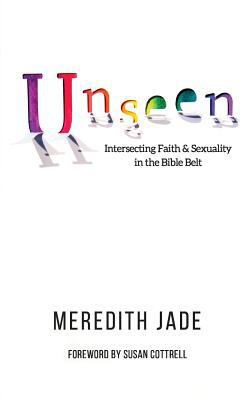 Unseen: Intersecting Faith & Sexuality in the B... 0998975419 Book Cover