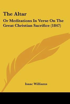 The Altar: Or Meditations In Verse On The Great... 1104660423 Book Cover