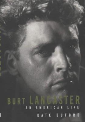 Burt Lancaster : An American Life 1854107941 Book Cover