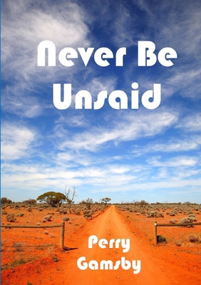 Never Be Unsaid 1304677931 Book Cover