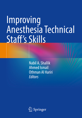 Improving Anesthesia Technical Staff's Skills B0BSMZG99X Book Cover