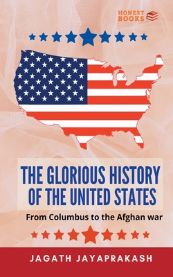 The Glorious History of the United States: From... B0BZQX53B2 Book Cover