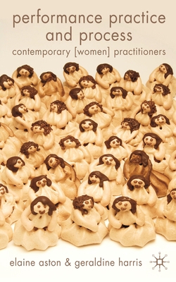 Performance Practice and Process: Contemporary ... 0230001548 Book Cover