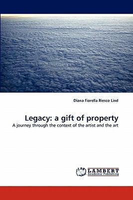 Legacy: a gift of property 3844334645 Book Cover