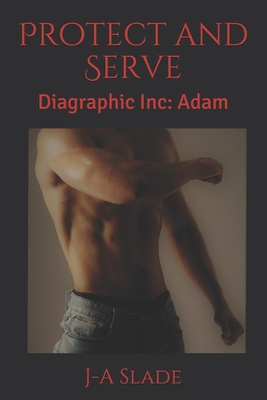 Protect and Serve: Diagraphic Inc: Adam B08W3MCHCV Book Cover