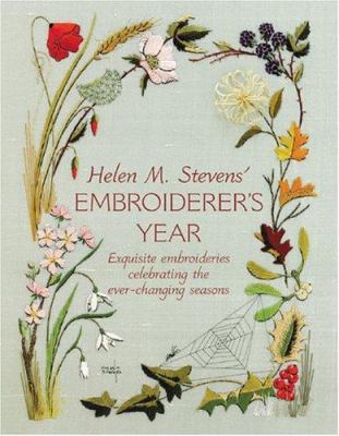 Helen M. Stevens' Embroiderer's Year 0715315846 Book Cover