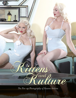 Kittens and Kulture: The Pinup Photography of S... 0764350803 Book Cover