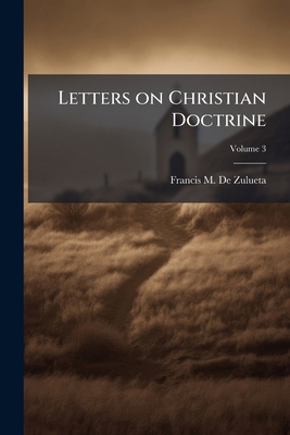 Letters on Christian Doctrine; Volume 3 117749244X Book Cover