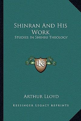 Shinran And His Work: Studies In Shinsu Theology 1162936630 Book Cover