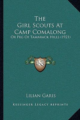 The Girl Scouts At Camp Comalong: Or Peg Of Tam... 1165093782 Book Cover