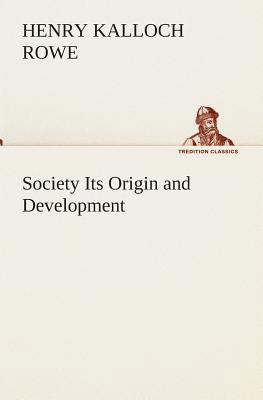 Society Its Origin and Development 3849513432 Book Cover