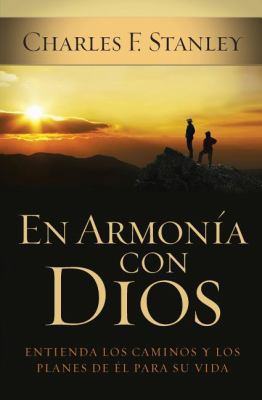 En Armonía Con Dios: Entienda Los Caminos Y Los... [Spanish] 1602551855 Book Cover