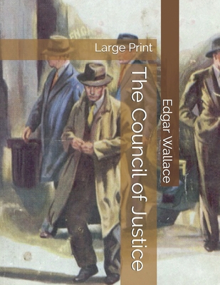 The Council of Justice: Large Print 1691037621 Book Cover
