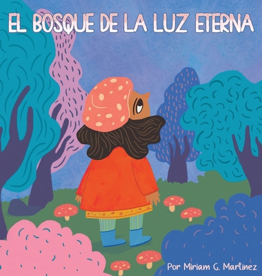 El Bosque de la Luz Eterna [Spanish] 1971957062 Book Cover