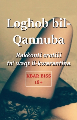 Log&#295;ob bil-Qannuba [Maltese] 191130108X Book Cover